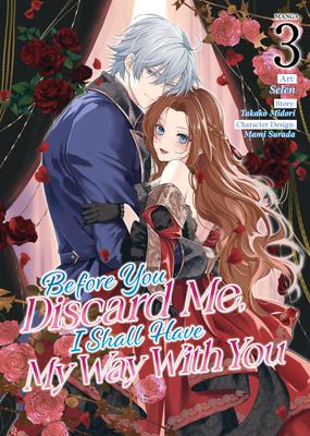 Before You Discard Me, I Shall Have My Way with You (Manga) Vol. 3 Subscription