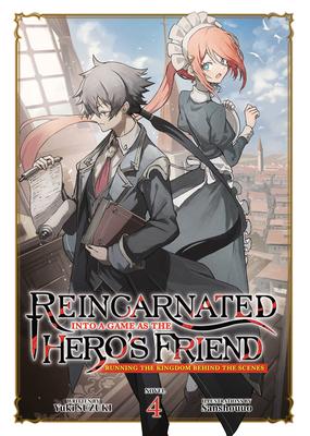 Reincarnated Into a Game as the Hero's Friend: Running the Kingdom Behind the Scenes (Light Novel) Vol. 4 Subscription