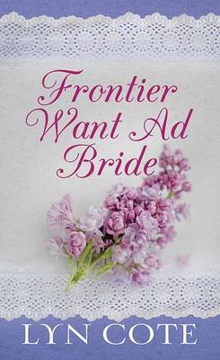 Frontier Want Ad Bride: Wilderness Brides