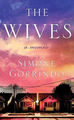 The Wives: A Memoir