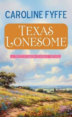 Texas Lonesome: A McCutcheon Family Novel