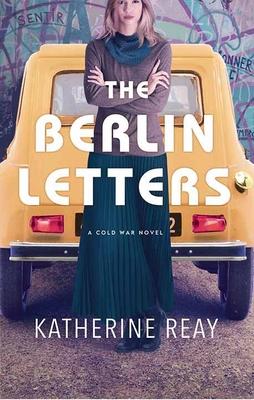 The Berlin Letters: A Cold War Novel