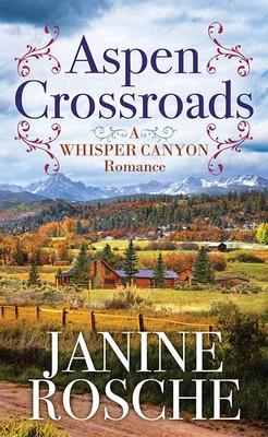 Aspen Crossroads: A Whisper Canyon Romance