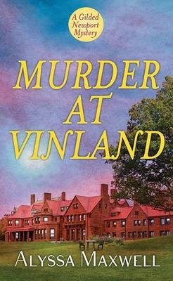 Murder at Vinland: A Gilded Newport Mystery