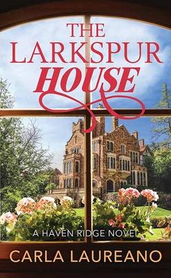 The Larkspur House: Haven Ridge