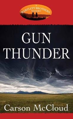 Gun Thunder: A Bartlett Brothers Western