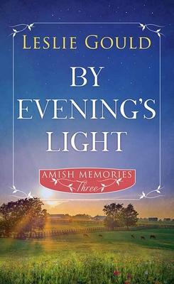 By Evening's Light: Amish Memories