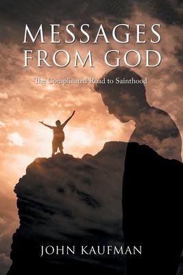 Messages From God: The Complicated Road to Sainthood