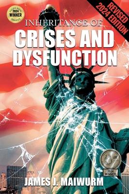 Inheritance of Crises and Dysfunction (A Novel): Updated Edition