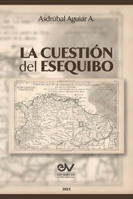 La Cuestin del Esequibo