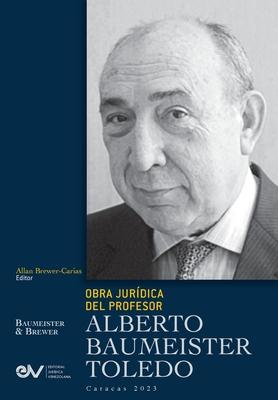 Obra Jurdica del Profesor Alberto Baumeister Toledo