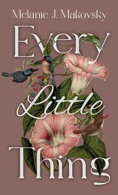 Every Little Thing: a memoir