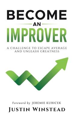 Become an Improver: A Challenge to Escape Average and Unleash Greatness