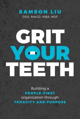 Grit Your Teeth: Building a People-First Organization Through Tenacity and Purpose