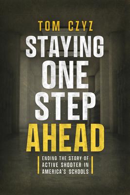 Staying One Step Ahead: Ending the Story of Active Shooter in America's Schools