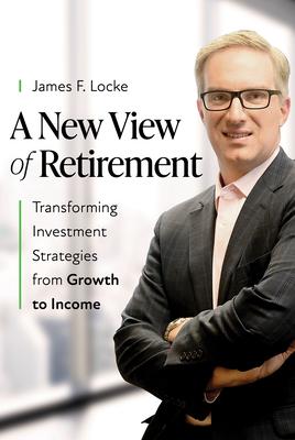 A New View of Retirement: Transforming Investment Strategies from Growth to Income Subscription