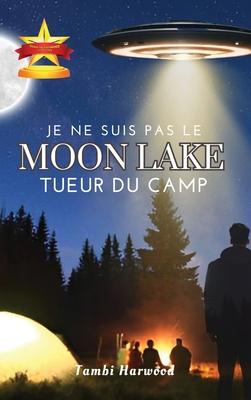 Je Ne Suis Pas le Tueur du Camp Moon Lake