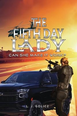 The Fifth Day Lady: Can She Make it Work?