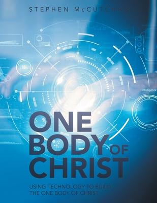 One Body of Christ: Using technology to Build the One Body of Christ