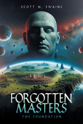 Forgotten Masters: The Foundation