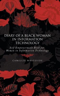 Diary of a Black Woman in Information Technology Self Empowerment: Book for Women in Information Technology