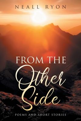 From The Other Side: Poems and short stories