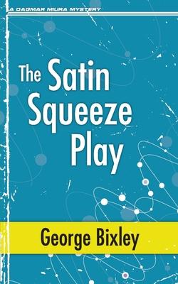 The Satin Squeeze Play