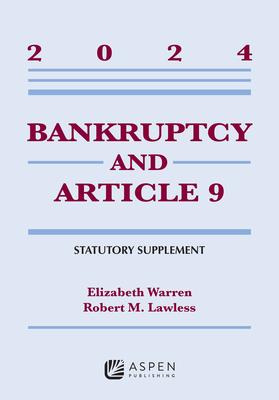 Bankruptcy and Article 9: 2024 Statutory Supplement