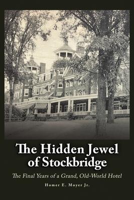 The Hidden Jewel of Stockbridge: The Final Years of a Grand, Old-World Hotel Subscription