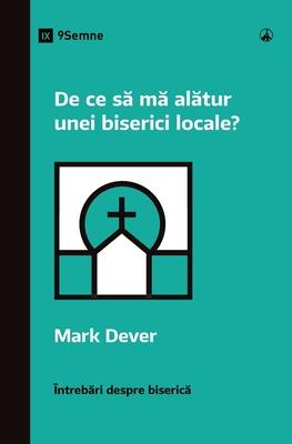 De ce s&#259; m&#259; al&#259;tur unei biserici locale? (Why Should I Join a Church?) (Romanian)