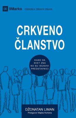 Church Membership / CRKVENO &#268;LANSTVO: How the World Knows Who Represents Jesus / Kako da svet zna ko su Isusovi predstavnici