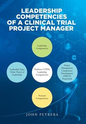 Leadership Competencies Of A Clinical Trial Project Manager