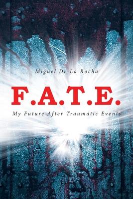 F.A.T.E.: My Future After Traumatic Events