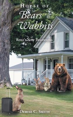 House of Bears 'N' Wabbits: Rose's New Beginning