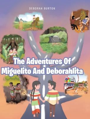 The Adventures Of Miguelito And Deborahlita