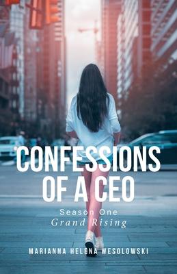 Confessions of a CEO: Season One: Grand Rising