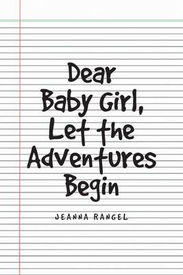 Dear Baby Girl, Let The Adventures Begin