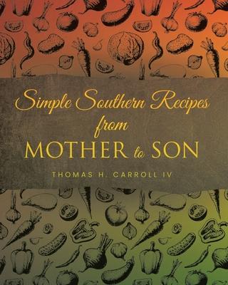 Simple Southern Recipes from Mother to Son