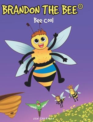 Brandon the Bee(r): Bee Cool