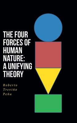 The Four Forces of Human Nature: A Unifying Theory