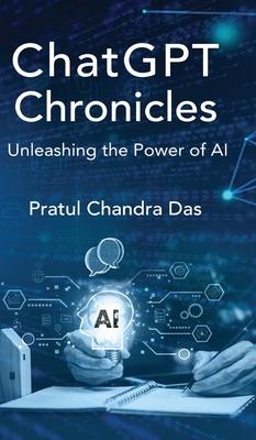 ChatGPT Chronicles: Unleashing the Power of AI