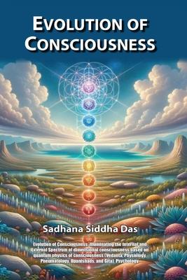 Evolution of Consciousness: Illuminating the Internal and External Spectrum of Dimensional Consciousness Based on Quantum Physics of Consciousness