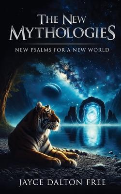 The New Mythologies - New Psalms for A New World