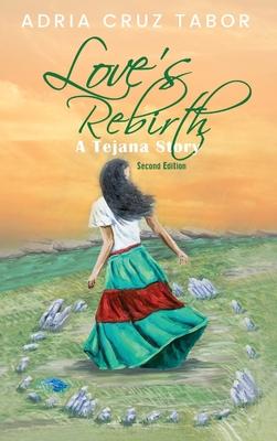 Love's Rebirth: A Tejana Story