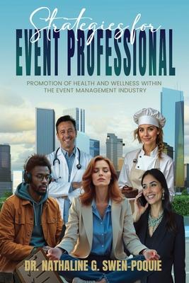 Strategies for Event Professional: Promotion of Health and Wellness Within The Event Management Industry Subscription