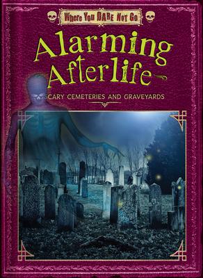 Alarming Afterlife: Scary Cemeteries and Graveyards