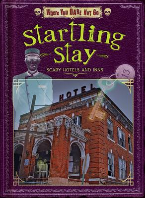 Startling Stay: Scary Hotels and Inns