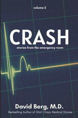 Crash: Stories From the Emergency Room: Volume 2