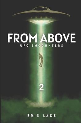 From Above: UFO Encounters: Volume 2