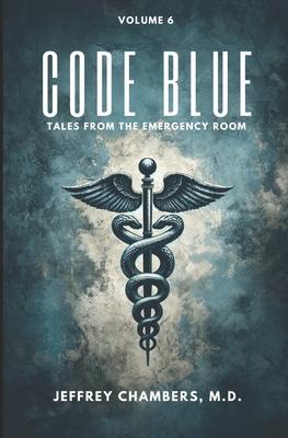 Code Blue: Tales From the Emergency Room: Volume 6 Subscription